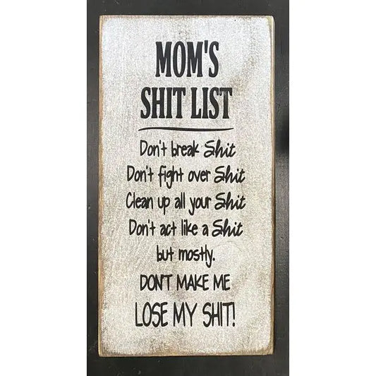 HOME-MOM'S SHIT LIST SIGN