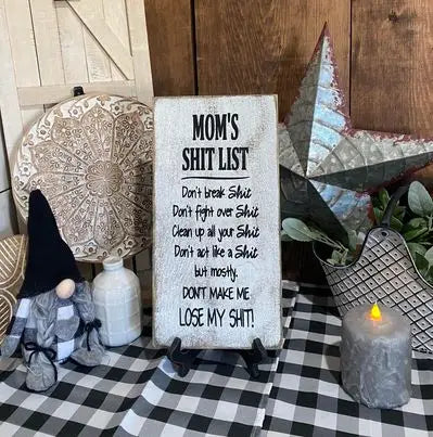 HOME-MOM'S SHIT LIST SIGN