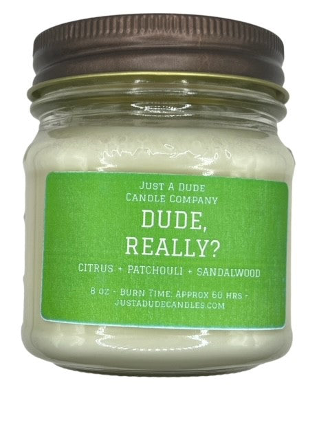 DUDE, REALLY? (CITRUS + PATCHOULI + SANDALWOOD)