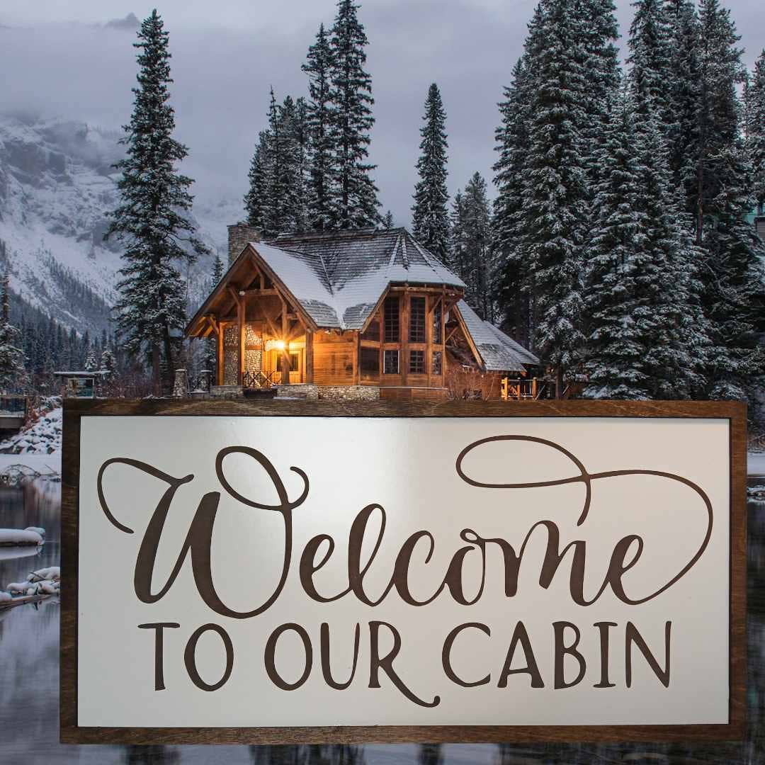 Welcome to our Cabin sign, cabin sign, cabin, mountain sign